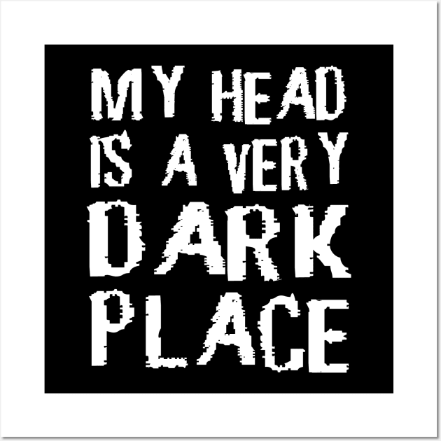 My Head Is A Very Dark Place Emo Gothic Wall Art by Print-Dinner